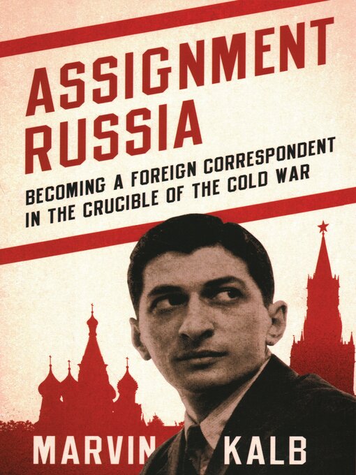 Title details for Assignment Russia by Marvin Kalb - Available